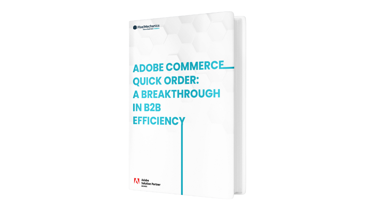 Adobe Commerce Quick Order Guide | PixelMechanics